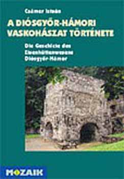Csmer Istvn - A disgyr-hmori vaskohszat trtnete