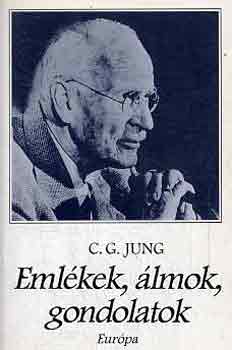 Carl Gustav Jung - Emlkek, lmok, gondolatok