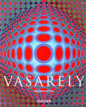 Magdalena Holzhey - Victor Vasarely - 1906-1997 - A tiszta l�t�s