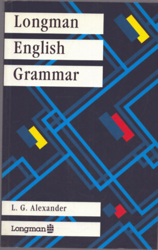 L.G. Alexander - Longman English grammar