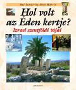 Raj Tams; Szelnyi Kroly - Hol volt az den kertje?