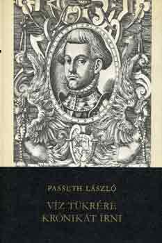 Passuth L�szl� - V�z t�kr�re kr�nik�t �rni