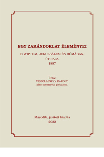 VISZOLAJSZKY Károly - Egy zarándoklat éleményei