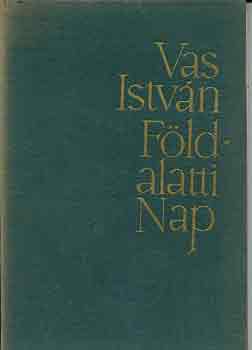Vas Istv�n - F�ld alatti nap