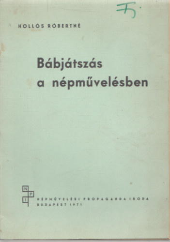 Hives László - Hollós Róbertné szek. - Bábjátszás a népművelésben