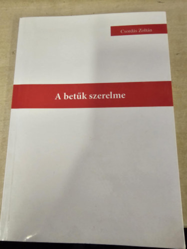 Csord�s Zolt�n - A bet�k szerelme