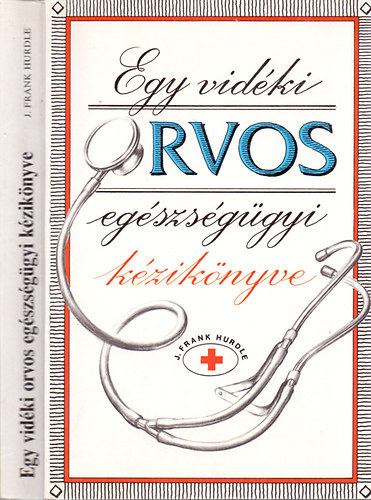 Frank Hurdle - Egy vid�ki orvos eg�szs�g�gyi k�zik�nyve