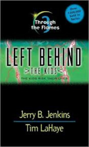 Jerry B. Jenkins - Left Behind: The Kids - Through the Flames (Book 3)