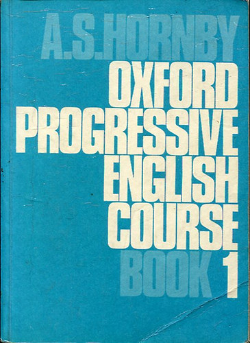 A. S. Hornby - Oxford Progressive English Course Book 1.