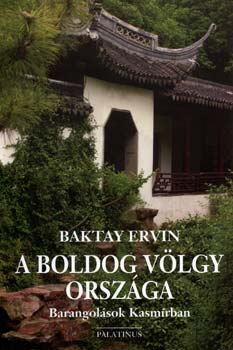 Baktay Ervin - A boldog v�lgy orsz�ga - Barangol�sok Kasm�rban