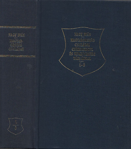 Nagy Iván - Magyarország családai czímerekkel és nemzékrendi táblákkal VII. kötet (L-Ö) (reprint)