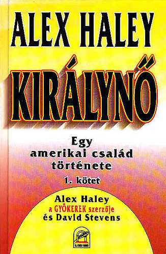Alex Haley - Királynő - Egy amerikai család története I.