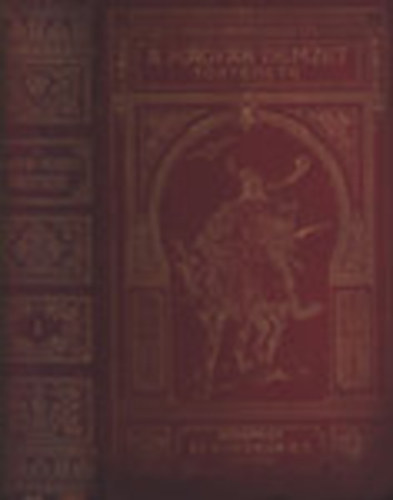 Szilágyi Sándor (szerk.) - A magyar nemzet története II.- Magyarország története az Árpádok korában (1038-1301)