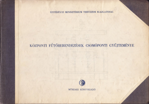 ptsgyi Minisztrium - Kzponti ftberendezsek csomponti gyjtemnye