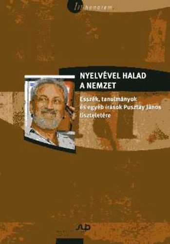 F�ris; F�zfa; Sciacovelli  (szerk.) - Nyelv�vel halad a nemzet
