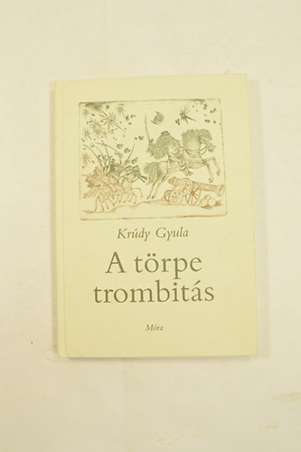 Kr�dy Gyula - A t�rpe trombit�s . Engel Tevan Istv�n illusztr�ci�ival .