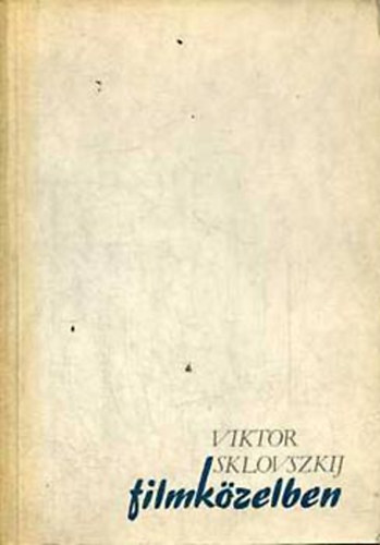 Viktor Sklovszkij - Filmk�zelben