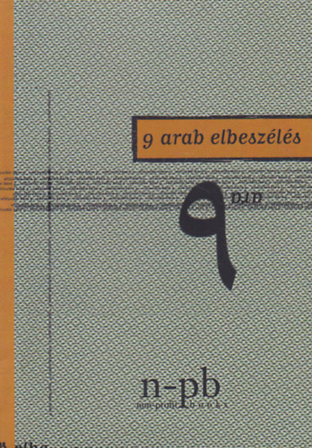 Jszuf Idrsz; Mahmd al-Badav; Jahj Haqq; Szad Haurnjja; Hluk Amin Zk; Jszuf Asz-Szib; At-Tajjib Szlih - 9 arab elbeszls