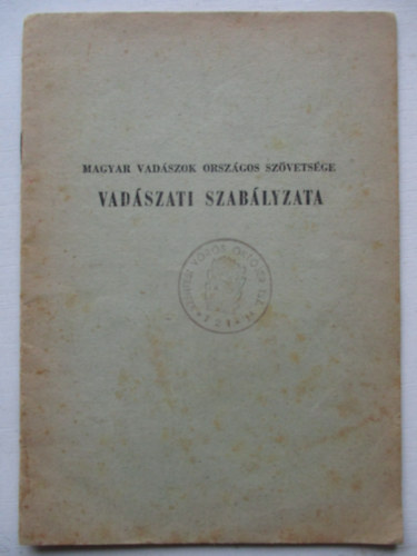 A Magyar Vad�szok Orsz�gos Sz�vets�ge vad�szati szab�lyzata