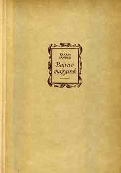 Takts Sndor - Bajvv magyarok