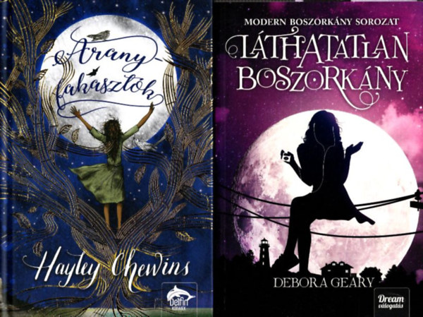 Hayley Chewins, Debora Geary - 2 db. ifjsgi knyv (Aranyfakasztk + Lthatatlan boszorkny)