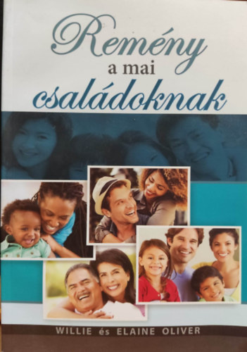Elaine Oliver Willie Oliver - Remény a mai családoknak (Pantelimon)