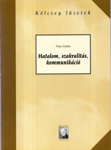 Vass Csaba - Hatalom, szakralits, kommunikci