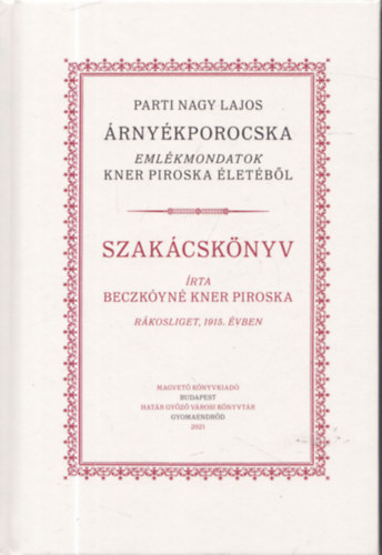 Beczkyn Kner Piroska Parti Nagy Lajos - rnykporocska + Szakcsknyv
