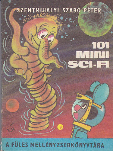 Szentmihlyi Szab Pter - 101 mini sci-fi