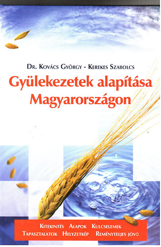 Kovács György Dr; Kerekes Szabolcs - Gyülekezetek alapítása Magyarországon