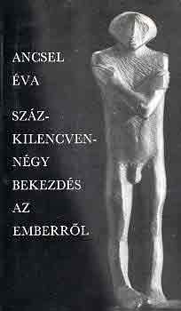 Ancsel Éva - Százkilencvennégy bekezdés az emberről