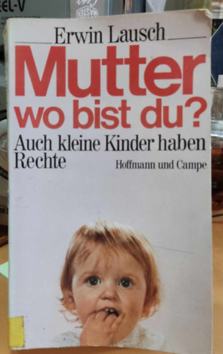 Erwin Lausch - Mutter wo bist du? - Auch kleine Kinder haben Rechte