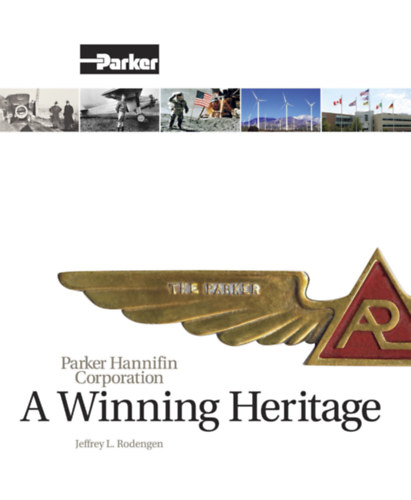 Jeffrey L. Rodengen - Parker Hannifin Corporation: A Winning Heritage