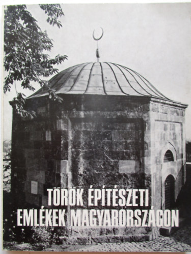 Ger� Gy�z� - T�r�k �p�t�szeti eml�kek Magyarorsz�gon