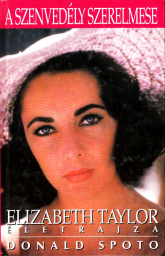 Donald Spoto - A szenved�ly szerelmese (Elizabeth Taylor �letrajza)
