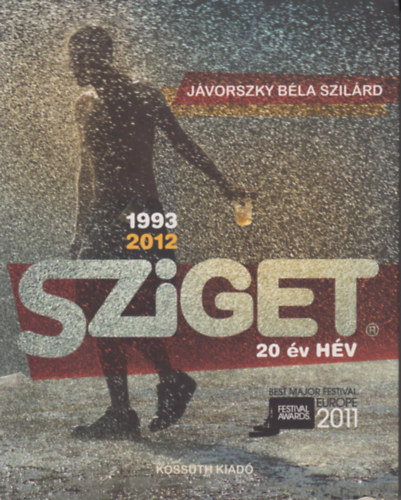 Javorszky Bla Szilrd - Sziget - 20 v hv - sziget fesztivl (1993-2012) Best major festival Award