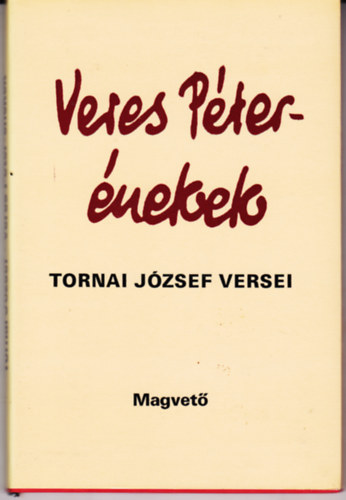 Tornai J�zsef - Veres P�ter-�nekek.