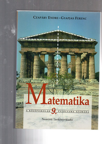 Czapáry Endre; Gyapjas Ferenc - Matematika a középiskolák 9. évfolyama számára