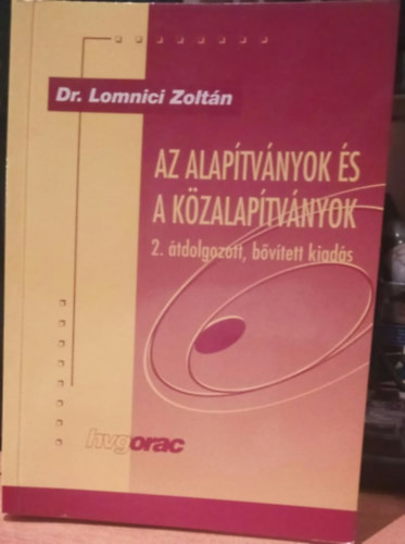 Dr. Lomnici Zolt�n - Az alap�tv�nyok �s a k�zalap�tv�nyok 2. �tdolgozott, b�v�tett kiad�s