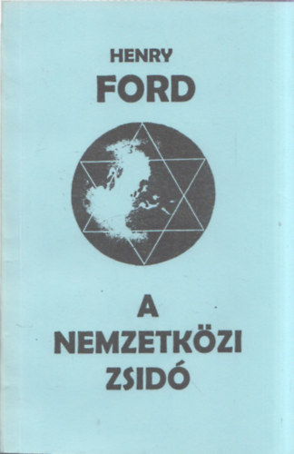 Henry Ford - A nemzetkzi zsid I.-II. (egy ktetben) - reprint kiads