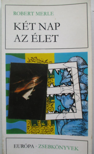 Robert Merle - Kt nap az let