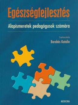 Dr. Barabs Katalin  (szerk.) - Egszsgfejleszts - Alapismeretek pedaggusok szmra