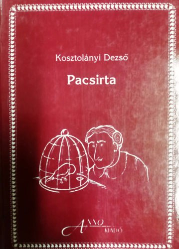 Kosztolányi Dezső - Pacsirta
