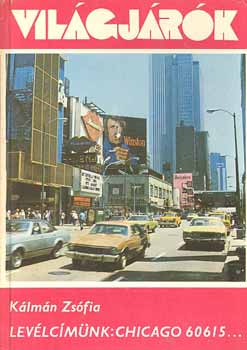 Kálmán Zsófia - Levélcímünk: Chicago 60615...