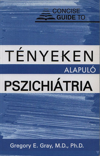 Gray, Gregorye. - T�nyeken alapul� pszichi�tria