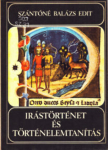 Georges Jean Szántóné Balázs Edit - Írástörténet és történelemtanítás