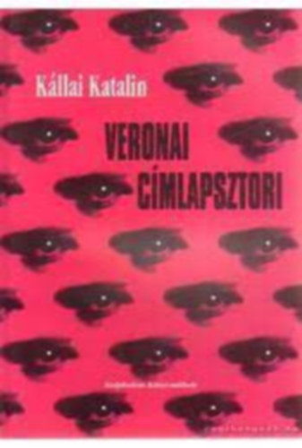 Kllai Katalin - Veronai cmlapsztori (sznikritikk 1991-1994)