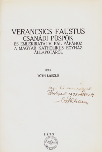 Tth Lszl - Verenics Faustus csandi pspk s emlkiratai V. Pl pphoz a Magyar Katholikus Egyhz llapotrl