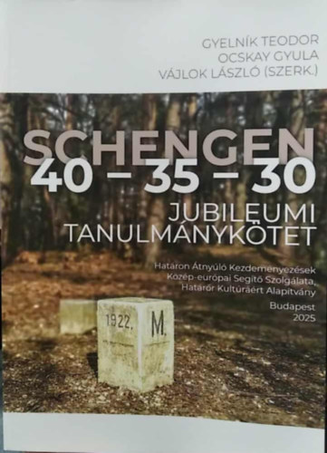 Ocskay Gyula, V�jlok L�szl�  Gyelnik Teodor (szerk.) - Schengen 40-35-30 - Jubileumi tanulm�nyk�tet