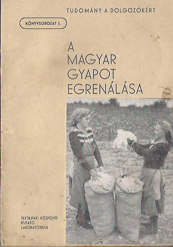 A magyar gyapot egrenálása